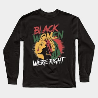 Black-Women-Were-Right Long Sleeve T-Shirt